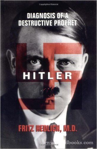 Hitler Diagnosis of a Destructive Prophet