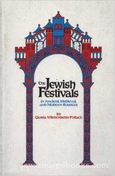 The Jewish Festivals in Ancient, Medieval and Modern Sources