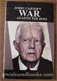 Jimmy Carter's War Against the Jews