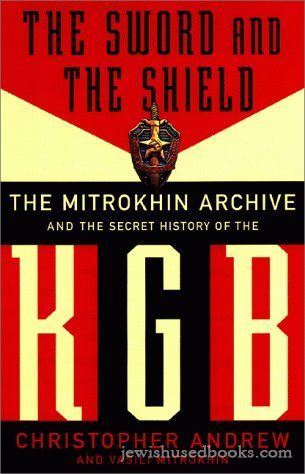 The Sword And The Shield: The Mitrokhin Archive And The Secret History Of The KGB