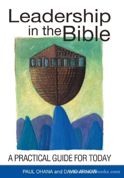 Leadership in the Bible: A Practical Guide for Today