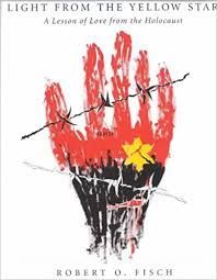 Light from the Yellow Star: A lesson of Love from the Holocaust