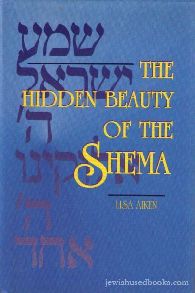 The Hidden Beauty of the Shema