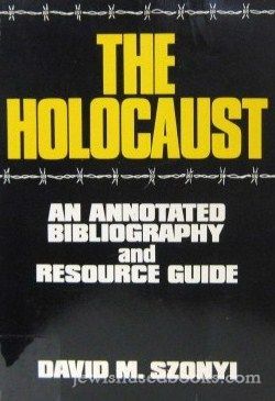 The Holocaust: An Annotated Bibliography and Resource Guide