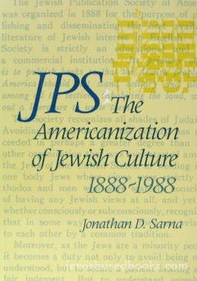Jps: The Americanization of Jewish Culture, 1888-1988