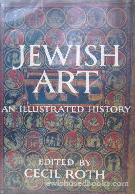 Jewish Art: An Illustrated History New and Enlarged Edition 1971