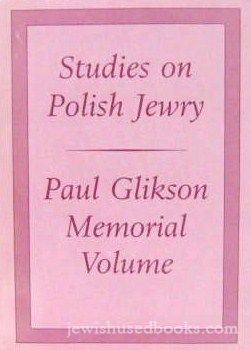 Studies on Polish Jewry Paul Glikson Memorial Volume