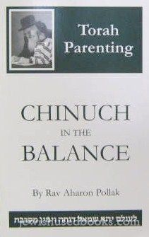 Torah Parenting: Chinuch In The Balance