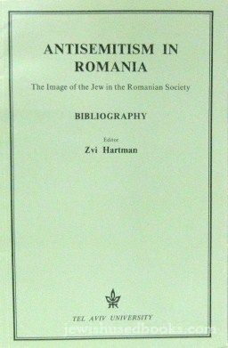 Antisemitism In Romania: The Image of the Jew in the Romanian Society: Bibliography