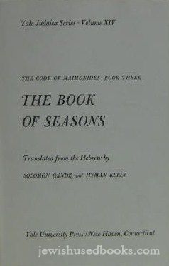 The Code of Maimonides (Mishneh Torah) The Book Of Seasons