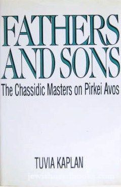 Fathers And Sons - The Chassidic Masters on Pirkei Avos