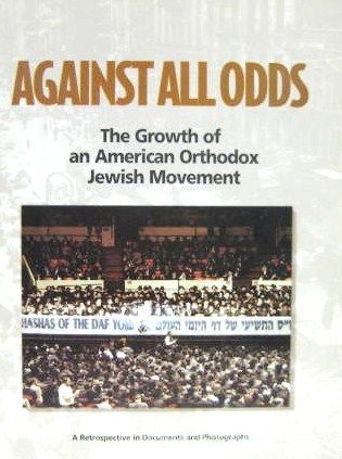 Against All Odds - The growth of an American orthodox Jewish movement
