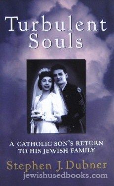 Turbulent Souls: A Catholic Son's Return To His Jewish Family