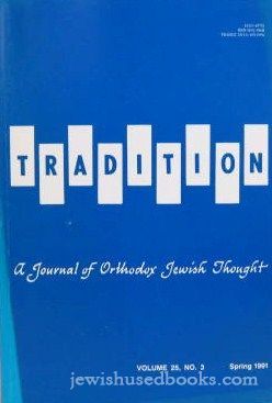 Tradition - A Journal of Orthodox Jewish Thought Volume 25 No.3 Spring 1991