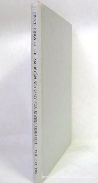 American Academy For Jewish Research - Proceedings Vol. LVI 1989