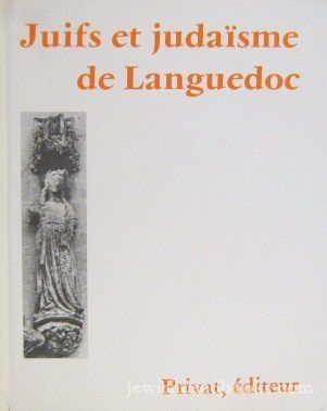 Juifs Et Judaisme De Languedoc (French)
