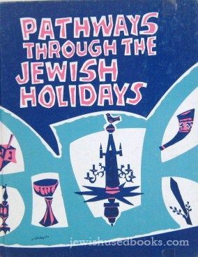 Pathways Through The Jewish Holidays