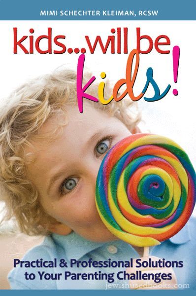 Kids...will be Kids!  Practical 7 Professional Solutions to your Parenting Challenges