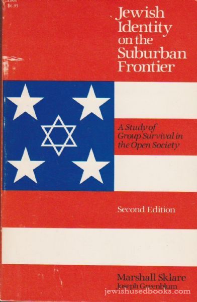 Jewish Identity on the Suburban Frontier: A Study of Group Survival in the Open Society