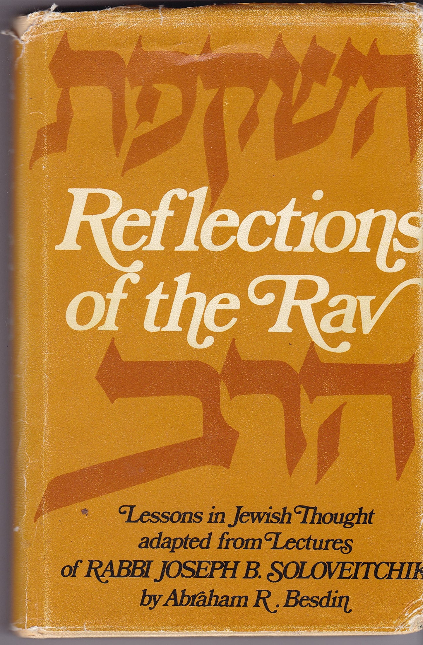 Reflection of the Rav: Lessons in Jewish Thought