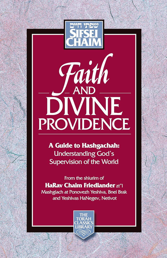 Faith and Divine Providence A guide to Hashgachah: Understanding God's Supervision of the World