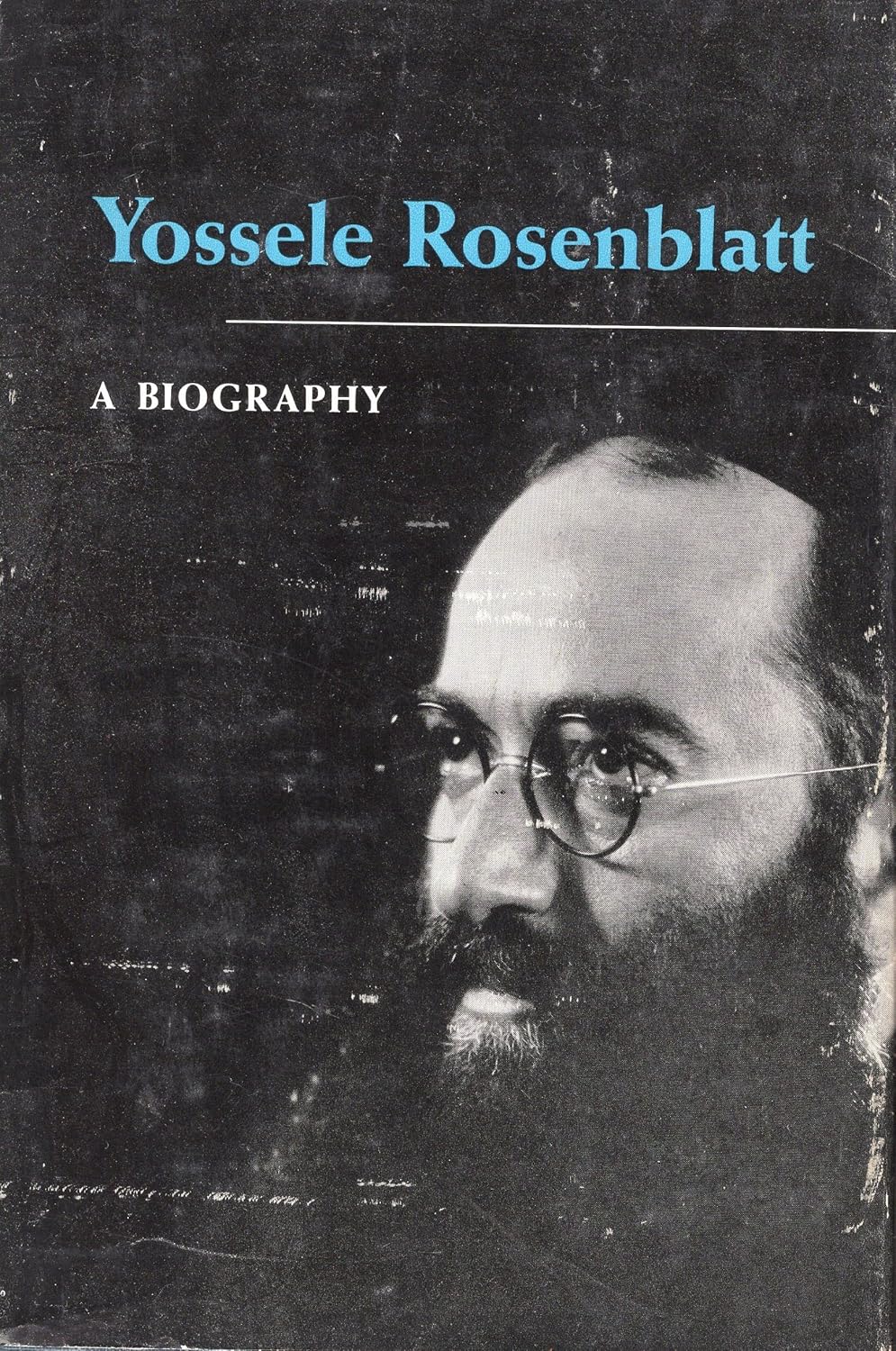 Yossele Rosenblatt: A Biography