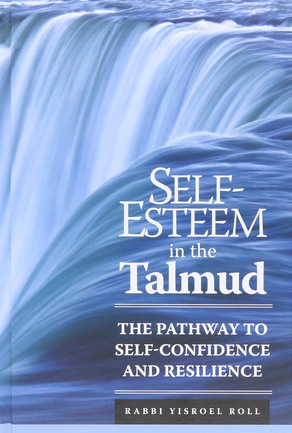 Self-Esteem in the Talmud The Pathway to Self-Confidence and Resilience