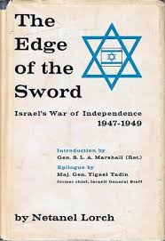 The Edge of the Sword: Israel's War of Independence 1947-1949