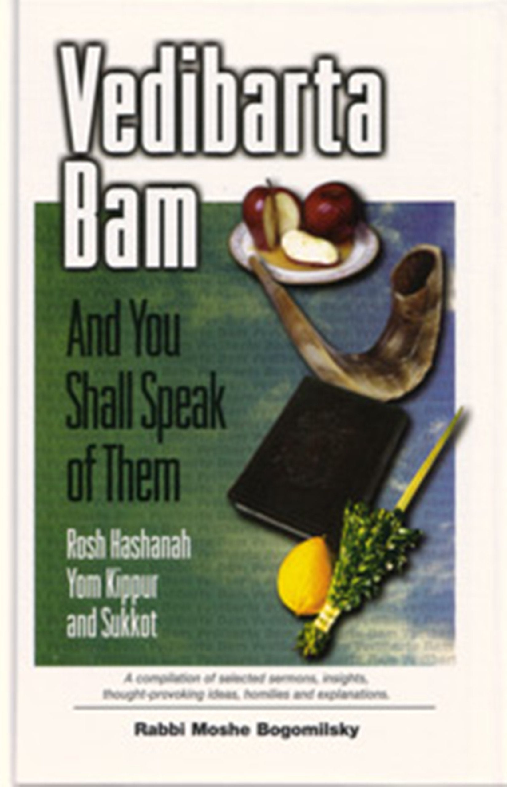 Vedibarta Bam Rosh Hashana - Yom Kippur - Sukkos