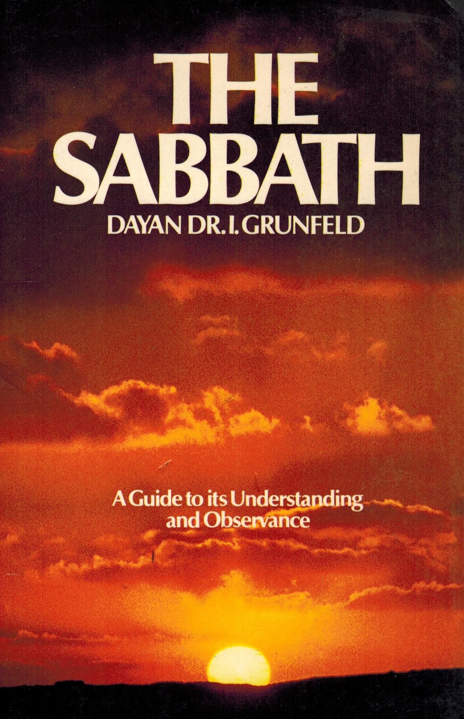 The Sabbath: A Guide to Its Understanding and Observance