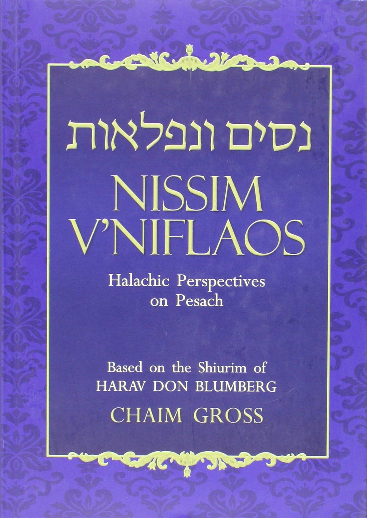 Nissim V'Niflaos: Halachic Perspectives On Pesach