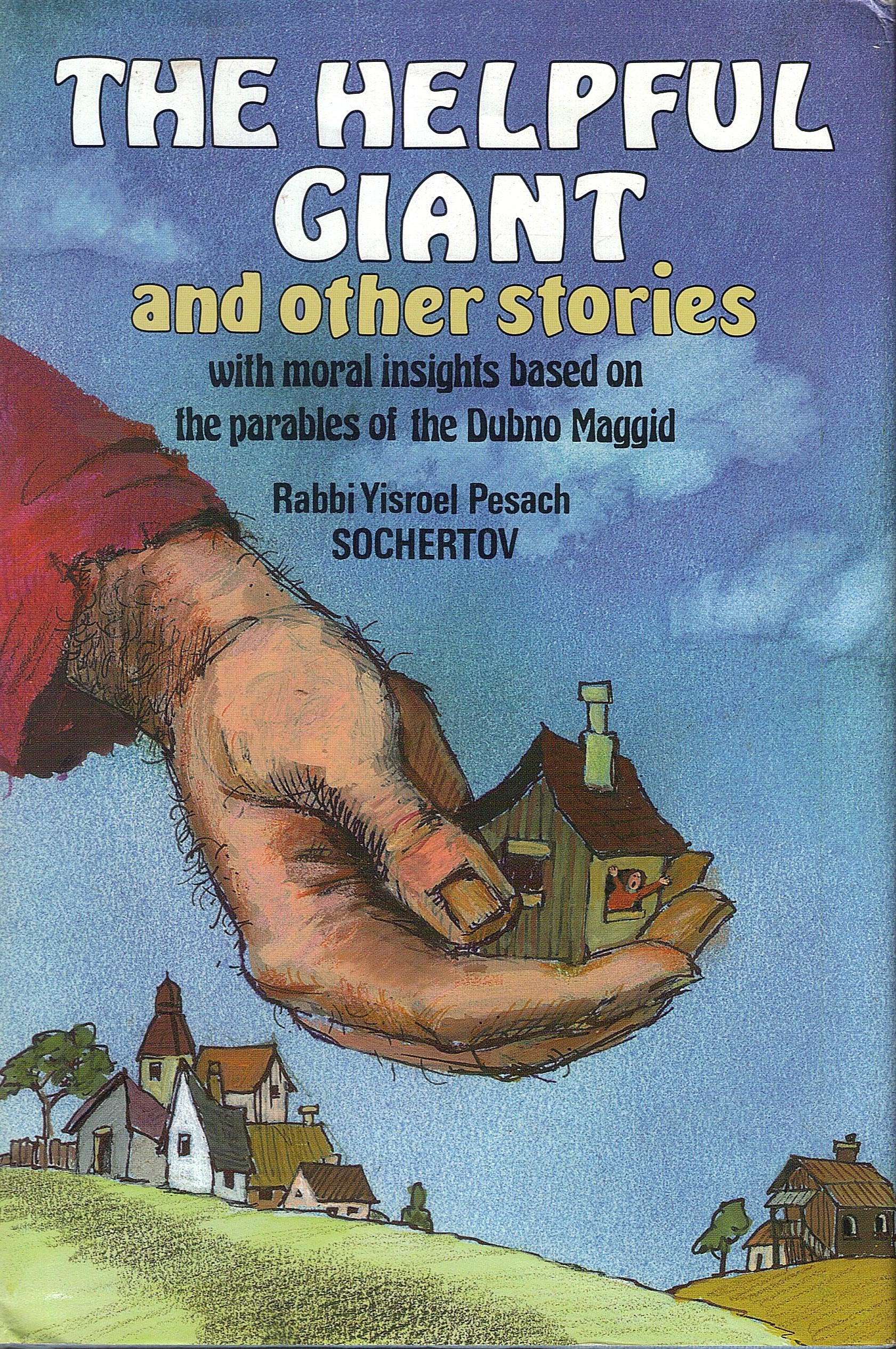 The Helpful Giant and Other Stories With Moral Insights Based on the Parables of the Dubno Maggid
