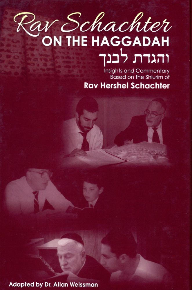 Rav Schachter on the Haggadah: Insights And Commentary Based On The Shiurim Of Rav Hershel Schachter