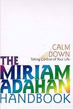 Calm Down Taking Control of Your Life Miriam Adahan Handbook