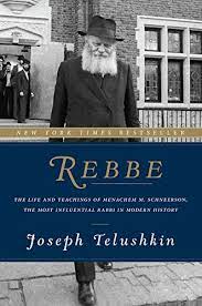 Rebbe: The Life and Teachings of Menachem M. Schneerson, the Most Influential Rabbi in Modern History