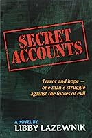 Secret Accounts: Terror and Hope - One Man's Struggle Against the Forces of Evil 