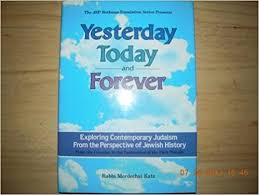 Yesterday Today and Forever: Contemporary Judaism from the Perspective of Jewish History