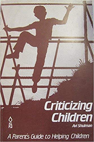Criticizing Children: A Parents Guide to Helping Children