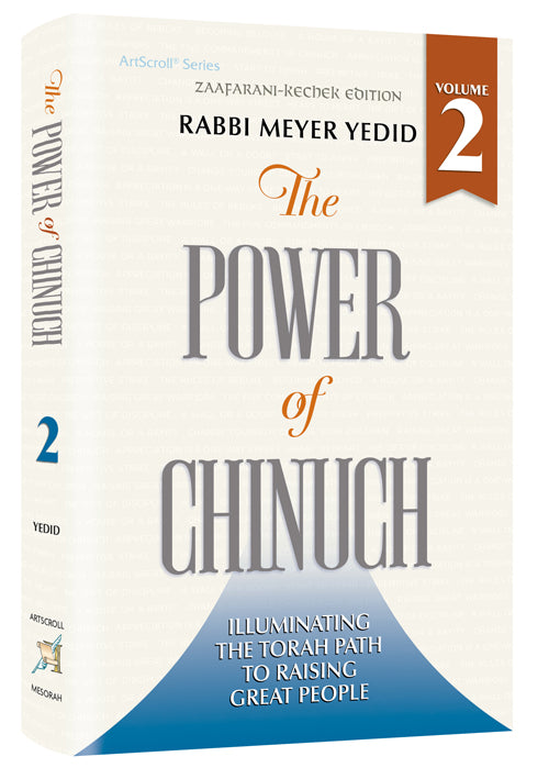The Power of Chinuch Volume 2: Illuminating the Torah Path to Raising Great People 