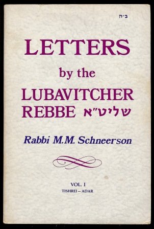 Letters by the Lubavitcher Rebbe Vol. I: Tishrei - Adar 