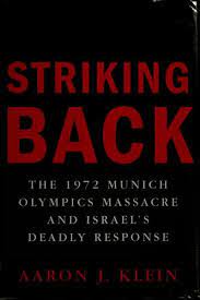 Striking Back: The 1972 Munich Olympics Massacre and Israel's Deadly Response 