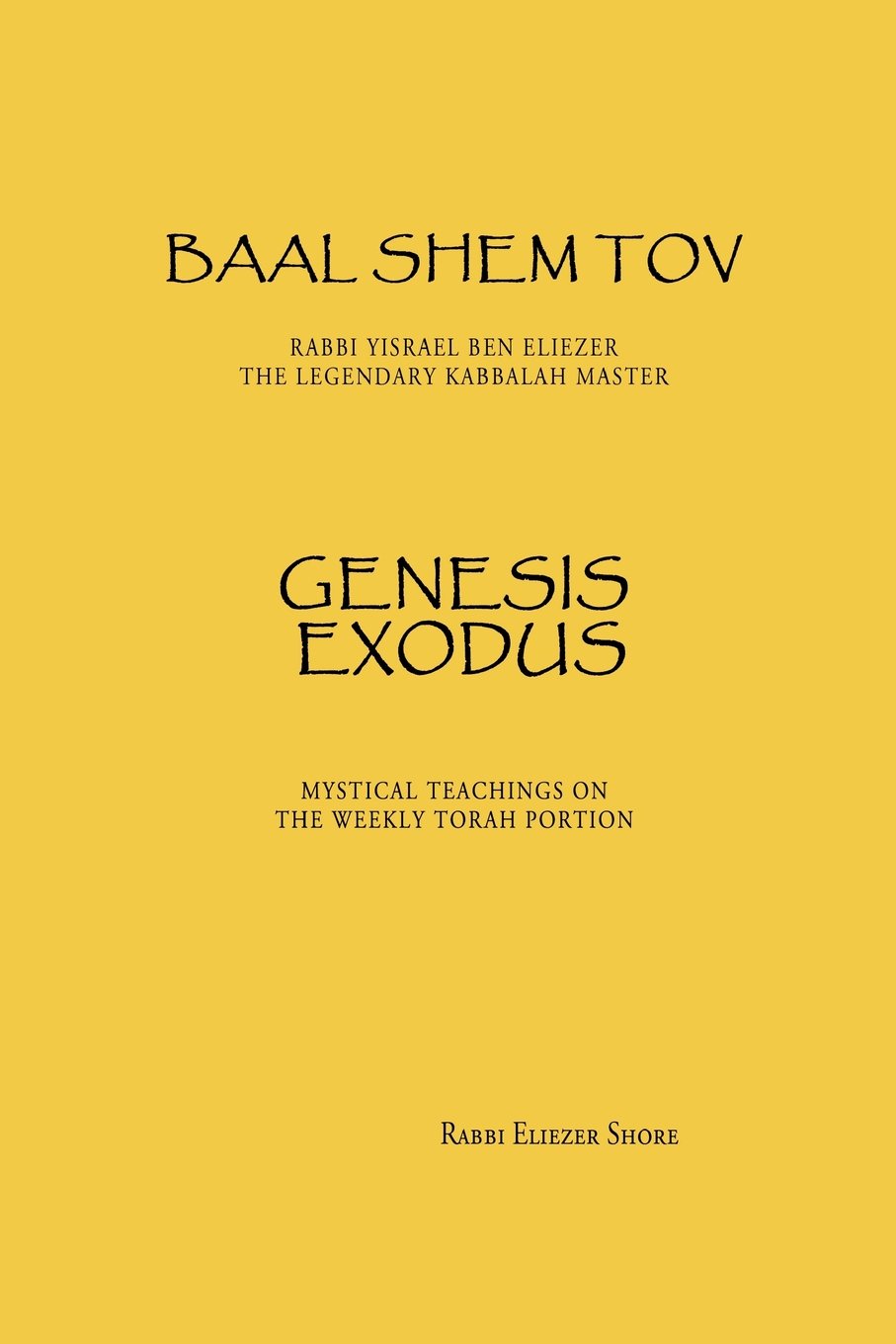 Baal Shem Tov : Mystical Teachings on the Weekly Torah Portion- 2 volumes
