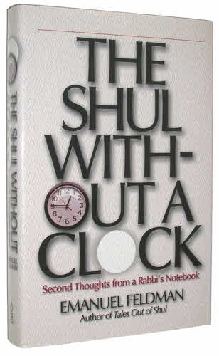 The Shul without a Clock: Second Thoughts from a Rabbi's Notebook