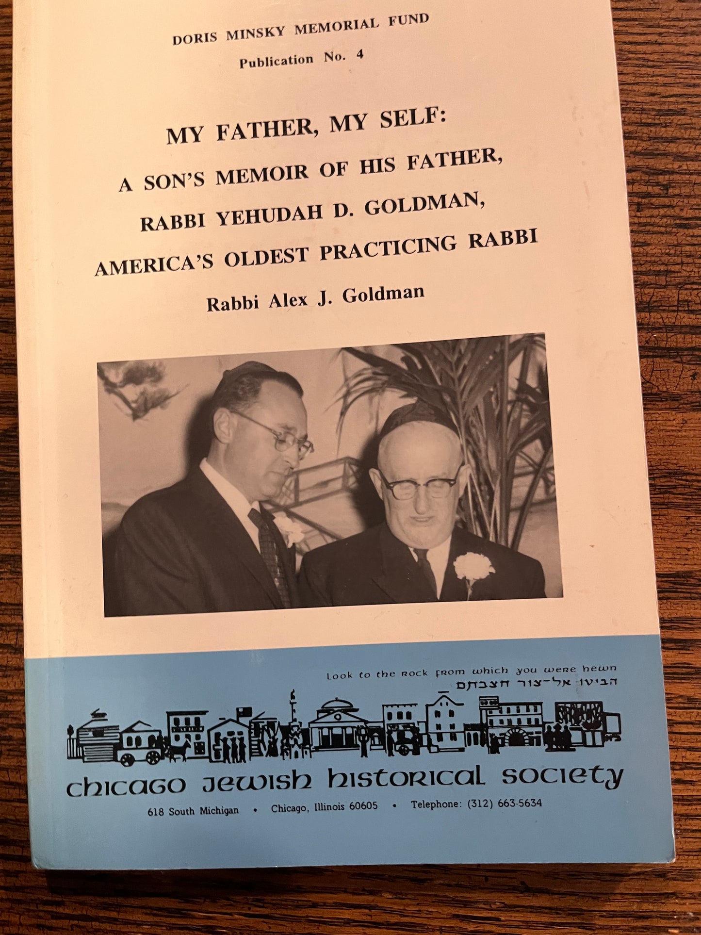 My Father, My Self: A Son's Memoir of his Father, Rabbi Yehudah D. Golden, America's Oldest Practicing Rabbi