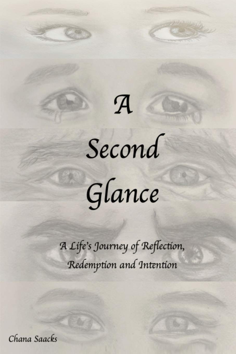 A Second Glance: A Life's Journey of Reflection, Redemption and Intention 