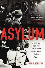 Asylum: A Survivor's Flight from Nazi-Occupied Vienna Through Wartime France