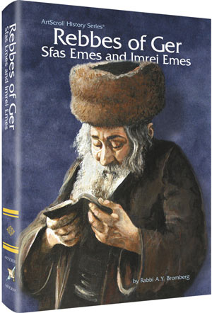 Rebbes Of Ger: Sfas Emes and Imrei Emes