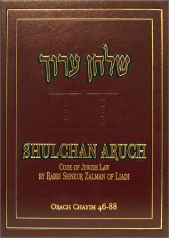 The Shulchan Aruch of Rabbi Shneur Zalman of Liadi, Vol. 3- Orach Chayim 46-88