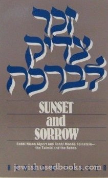 Sunset and Sorrow: Rabbi Nison Alpert and Rabbi Moshe Feinstein the Talmid and the Rebbe