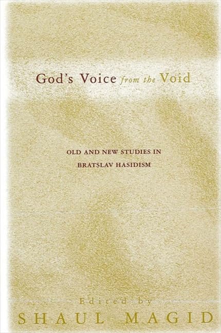God's Voice from the Void: Old and New Studies in Bratslav Hasidism